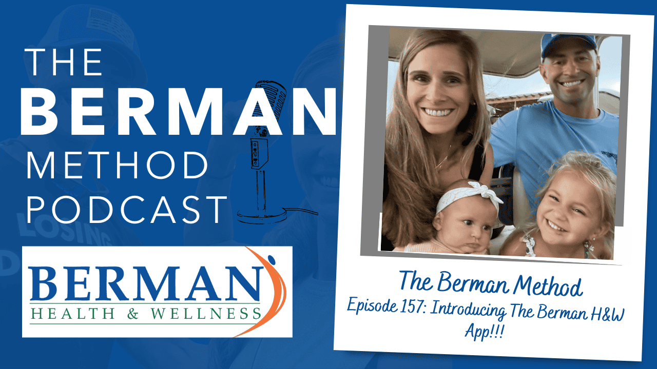 Episode 157: Introducing The Berman H&W App!!!